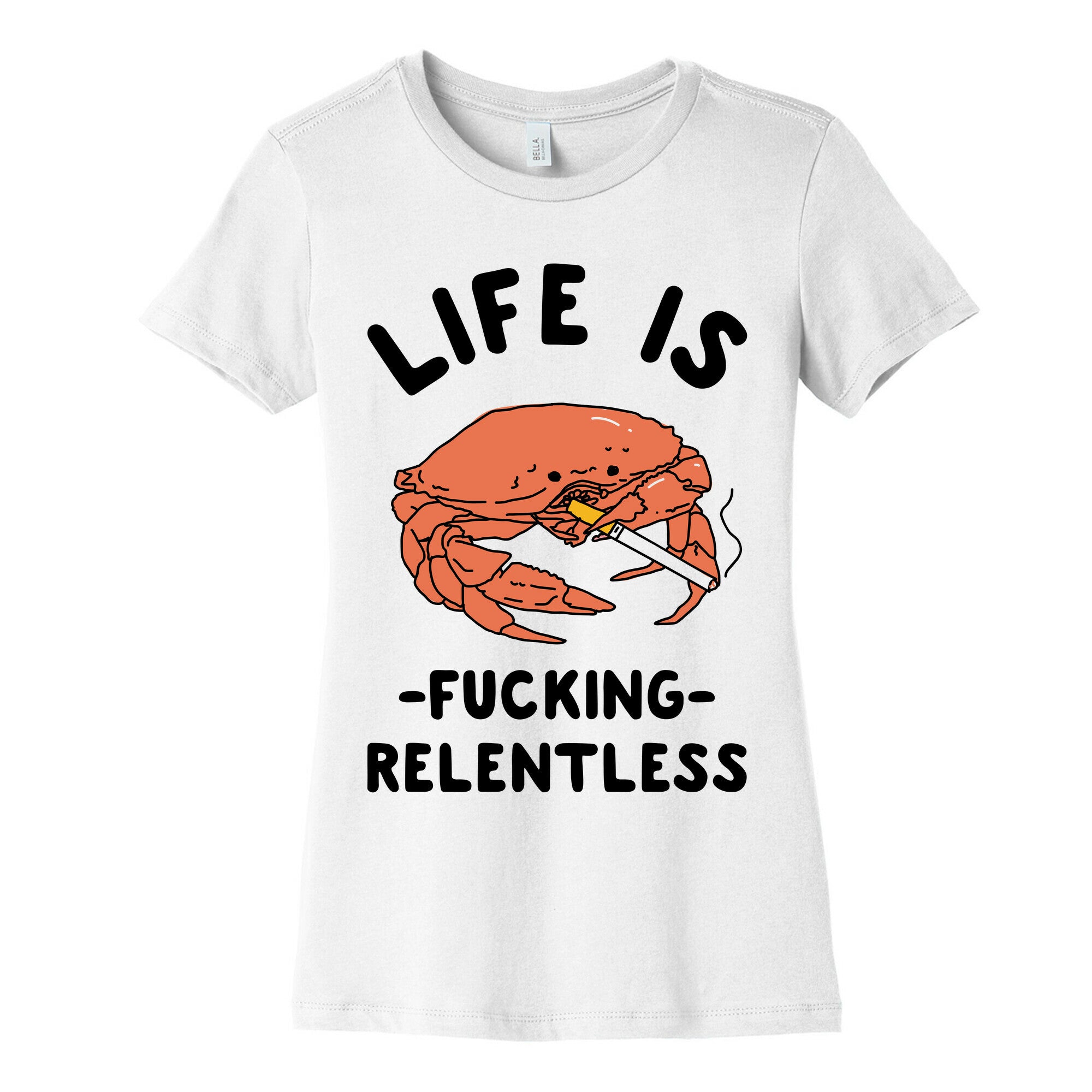 Life is Fucking Relentless Women's Cotton Tee